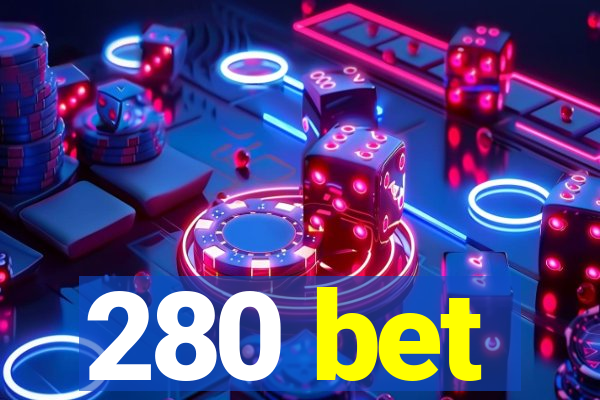 280 bet